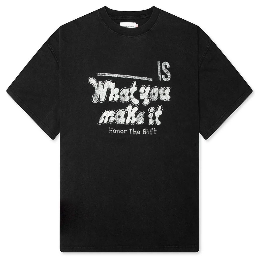 What You Make It Tee - Black